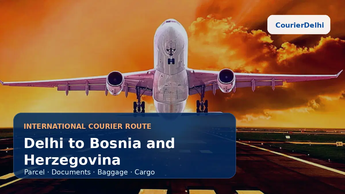 Courier service from Delhi to Bosnia and Herzegovina