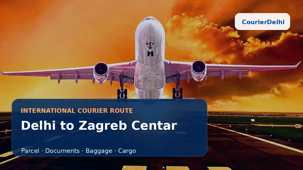 Courier service from Delhi to Zagreb Centar